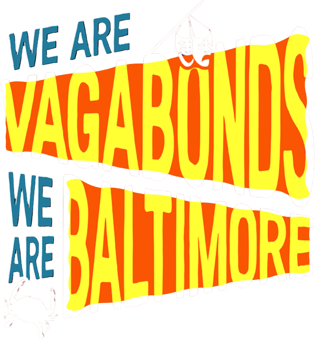 We Are Vagabonds, We Are Baltimore